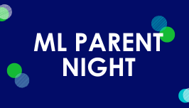  Join us for ML Parent Night on January 9th from 5:00 PM to 6:00 PM